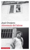 añoranza del heroe-jose ovejero-9788417355692 añoranza del heroe-jose ovejero-9788417355692