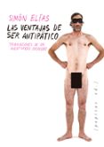las ventajas de ser antipatico: tribulaciones de un aventurero desnudo-simon elias barasoain-9788417386092 las ventajas de ser antipatico: tribulaciones de un aventurero desnudo-simon elias barasoain-9788417386092
