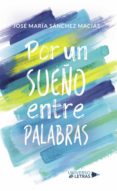 por un sueño entre palabras (ebook)-9788417570392 por un sueño entre palabras (ebook)-9788417570392
