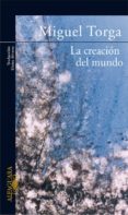 la creacion del mundo-miguel torga-9788420470092 la creacion del mundo-miguel torga-9788420470092
