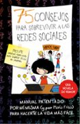 75 consejos para sobrevir a las redes sociales (serie 75 consejos 8)-maria frisa-9788420486192 75 consejos para sobrevir a las redes sociales (serie 75 consejos 8)-maria frisa-9788420486192