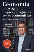 economia para no dejarse engañar por los economistas-juan torres lopez-9788423426492 economia para no dejarse engañar por los economistas-juan torres lopez-9788423426492