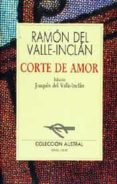 corte de amor (8ª ed.)-ramon maria del valle inclan-9788423973392 corte de amor (8ª ed.)-ramon maria del valle inclan-9788423973392