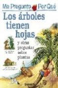los arboles tienen hojas y otras preguntas sobre plantas (me preg unto por que)-9788424106492 los arboles tienen hojas y otras preguntas sobre plantas (me preg unto por que)-9788424106492