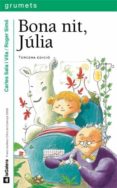 bona nit, julia (grumets: serie verda)-carles sala i vila-9788424630492 bona nit, julia (grumets: serie verda)-carles sala i vila-9788424630492