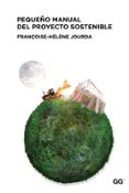 pequeño manual del proyecto sostenible-françoise-helene jourda-9788425224492 pequeño manual del proyecto sostenible-françoise-helene jourda-9788425224492
