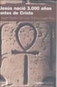 jesus nacio 3000 años antes de cristo-claude b. carcenac-9788425337192 jesus nacio 3000 años antes de cristo-claude b. carcenac-9788425337192