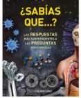 ¿sabias que?: las respuestas mas sorprendentes a las preguntas ma s curiosas-9788425347092 ¿sabias que?: las respuestas mas sorprendentes a las preguntas ma s curiosas-9788425347092