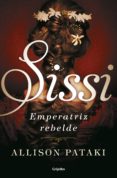 sissi, emperatriz rebelde (sissi 2) (ebook)-allison pataki-9788425355592 sissi, emperatriz rebelde (sissi 2) (ebook)-allison pataki-9788425355592