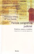 pericia caligrafica judicial: practica, casos y modelos-francisco viñals-mª luz puente-9788425421792 pericia caligrafica judicial: practica, casos y modelos-francisco viñals-mª luz puente-9788425421792