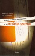 analisis de escritos y documentos en los servicios secretos-francisco viñals-mª luz puente-9788425423192 analisis de escritos y documentos en los servicios secretos-francisco viñals-mª luz puente-9788425423192