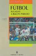 fichas de futbol: jugadas a balon parado-j. m. simon-j. a. reeves-9788425511592 fichas de futbol: jugadas a balon parado-j. m. simon-j. a. reeves-9788425511592