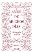 amor de muchos dias: poesia amorosa-9788426400192 amor de muchos dias: poesia amorosa-9788426400192