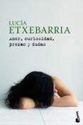 amor, curiosidad, prozac y dudas-lucia etxebarria-9788427035492 amor, curiosidad, prozac y dudas-lucia etxebarria-9788427035492