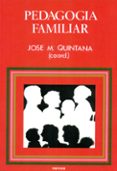 pedagogia familiar-jose maria quintana cabanas-9788427710092 pedagogia familiar-jose maria quintana cabanas-9788427710092