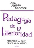 pedagogia de la interioridad: aprender a ser desde uno mismo-ana alonso sanchez-9788427717992 pedagogia de la interioridad: aprender a ser desde uno mismo-ana alonso sanchez-9788427717992