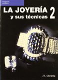 la joyeria y sus tecnicas (t. 2)-jose luis llorente anton-jose luis useros-9788428317092 la joyeria y sus tecnicas (t. 2)-jose luis llorente anton-jose luis useros-9788428317092