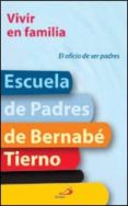 vivir en familia: el oficio de ser padres-bernabe tierno-9788428526692 vivir en familia: el oficio de ser padres-bernabe tierno-9788428526692