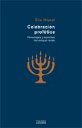 celebracion profetica: personajes y leyendas del antiguo israel-elie wiesel-9788430117192 celebracion profetica: personajes y leyendas del antiguo israel-elie wiesel-9788430117192