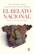 el relato nacional: historia de la historia de españa-jose alvarez junco-gregor de la fuente-9788430618392 el relato nacional: historia de la historia de españa-jose alvarez junco-gregor de la fuente-9788430618392
