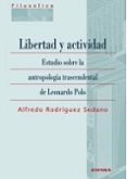 libertad y actividad: estudio sobre la antropologia trascendental de leonarodo polo-alfredo rodriguez sedano-9788431332792 libertad y actividad: estudio sobre la antropologia trascendental de leonarodo polo-alfredo rodriguez sedano-9788431332792