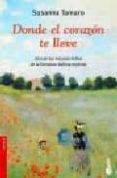 donde el corazon te lleve nd/dsc-susanna tamaro-9788432216992 donde el corazon te lleve nd/dsc-susanna tamaro-9788432216992