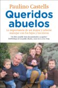 queridos abuelos: la importancia de ser mayor y saberse manejar c on los hijos y los nietos-paulino castells-9788432920592 queridos abuelos: la importancia de ser mayor y saberse manejar c on los hijos y los nietos-paulino castells-9788432920592