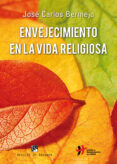 envejecimiento en la vida religiosa-jose carlos bermejo-9788433026392 envejecimiento en la vida religiosa-jose carlos bermejo-9788433026392