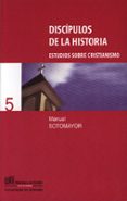 discipulos de la historia: estudios sobre cristianismo-manuel sotomayor-9788433828392 discipulos de la historia: estudios sobre cristianismo-manuel sotomayor-9788433828392