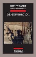 la eliminacion-rithy panh-christophe bataille-9788433925992 la eliminacion-rithy panh-christophe bataille-9788433925992