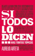 si todos lo dicen...-aurelio arteta-9788434409392 si todos lo dicen...-aurelio arteta-9788434409392