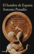 el hombre de esparta: la tragedia de isomaco de atenas-antonio penades-9788435018692 el hombre de esparta: la tragedia de isomaco de atenas-antonio penades-9788435018692