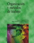 organizacion y metodos de trabajo-dolores tous zamora-juan m. aguirre de mena-maria mercedes rodriguez fernandez-9788436816792 organizacion y metodos de trabajo-dolores tous zamora-juan m. aguirre de mena-maria mercedes rodriguez fernandez-9788436816792