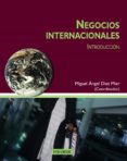 negocios internacionales: introduccion-miguel angel diaz mier-9788436817492 negocios internacionales: introduccion-miguel angel diaz mier-9788436817492