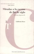 miradas a la escena de fin de siglo: (escritos dispersos ii)-guillermo heras toledo-9788437054292 miradas a la escena de fin de siglo: (escritos dispersos ii)-guillermo heras toledo-9788437054292