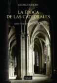 la epoca de las catedrales: arte y sociedad, 980-1420-george duby-9788437611792 la epoca de las catedrales: arte y sociedad, 980-1420-george duby-9788437611792
