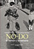 no-do: el tiempo y la memoria-vicente sanchez-biosca-rafael r. tranche-9788437639192 no do: el tiempo y la memoria vicente sanchez biosca rafael r. tranche 9788437639192