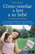 como enseñar a leer a su bebe. kit de lectura de glenn doman (la revolucion pacifica)-glenn doman-9788441407992 como enseñar a leer a su bebe. kit de lectura de glenn doman (la revolucion pacifica)-glenn doman-9788441407992