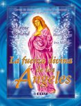la fuerza divina de los angeles-jeanne ruland-9788441409392 la fuerza divina de los angeles-jeanne ruland-9788441409392