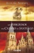 los peregrinos del camino de santiago-juan garcia atienza-9788441414792 los peregrinos del camino de santiago-juan garcia atienza-9788441414792