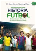 historia del futbol: enciclopeia para disfrutar de un deporte y s entir una pasion-miguel angel mateo-9788441421592 historia del futbol: enciclopeia para disfrutar de un deporte y s entir una pasion-miguel angel mateo-9788441421592