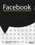 facebook: aplicaciones profesionales y de empresa (ed. 2012)-oscar rodriguez fernandez-9788441531192 facebook: aplicaciones profesionales y de empresa (ed. 2012)-oscar rodriguez fernandez-9788441531192