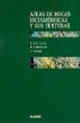 atlas de rocas metamorficas y sus texturas-w. s. mackenzie-c. guilford-bruce w. yardley-9788445804292 atlas de rocas metamorficas y sus texturas-w. s. mackenzie-c. guilford-bruce w. yardley-9788445804292