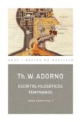 escritos filosoficos tempranos (obra completa, 1)-theodor w. adorno-9788446016892 escritos filosoficos tempranos (obra completa, 1)-theodor w. adorno-9788446016892