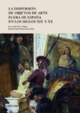 dispersion de objetos de arte fuera de españa xix - xx-fernando perez mulet-9788447535392 dispersion de objetos de arte fuera de españa xix - xx-fernando perez mulet-9788447535392
