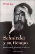 schnitzler y su tiempo: retrato cultural de la viena del siglo xi x-peter gay-9788449312892 schnitzler y su tiempo: retrato cultural de la viena del siglo xi x-peter gay-9788449312892