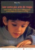 leer como por arte de magia: como enseñar a tu hijo a leer en eda d preescolar y otros milagros de la lectura en voz alta-mem fox-9788449313592 leer como por arte de magia: como enseñar a tu hijo a leer en eda d preescolar y otros milagros de la lectura en voz alta-mem fox-9788449313592