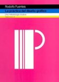 la practica del diseño grafico: una metodologia creativa-rodolfo fuentes-9788449316692 la practica del diseño grafico: una metodologia creativa-rodolfo fuentes-9788449316692