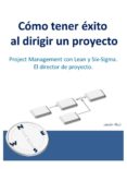 cómo tener éxito al dirigir un proyecto. project management con lean y six-sigma. (ebook)-javier ruiz-9788461724192 cómo tener éxito al dirigir un proyecto. project management con lean y six-sigma. (ebook)-javier ruiz-9788461724192