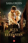 agua para elefantes-sara gruen-9788466324892 agua para elefantes-sara gruen-9788466324892